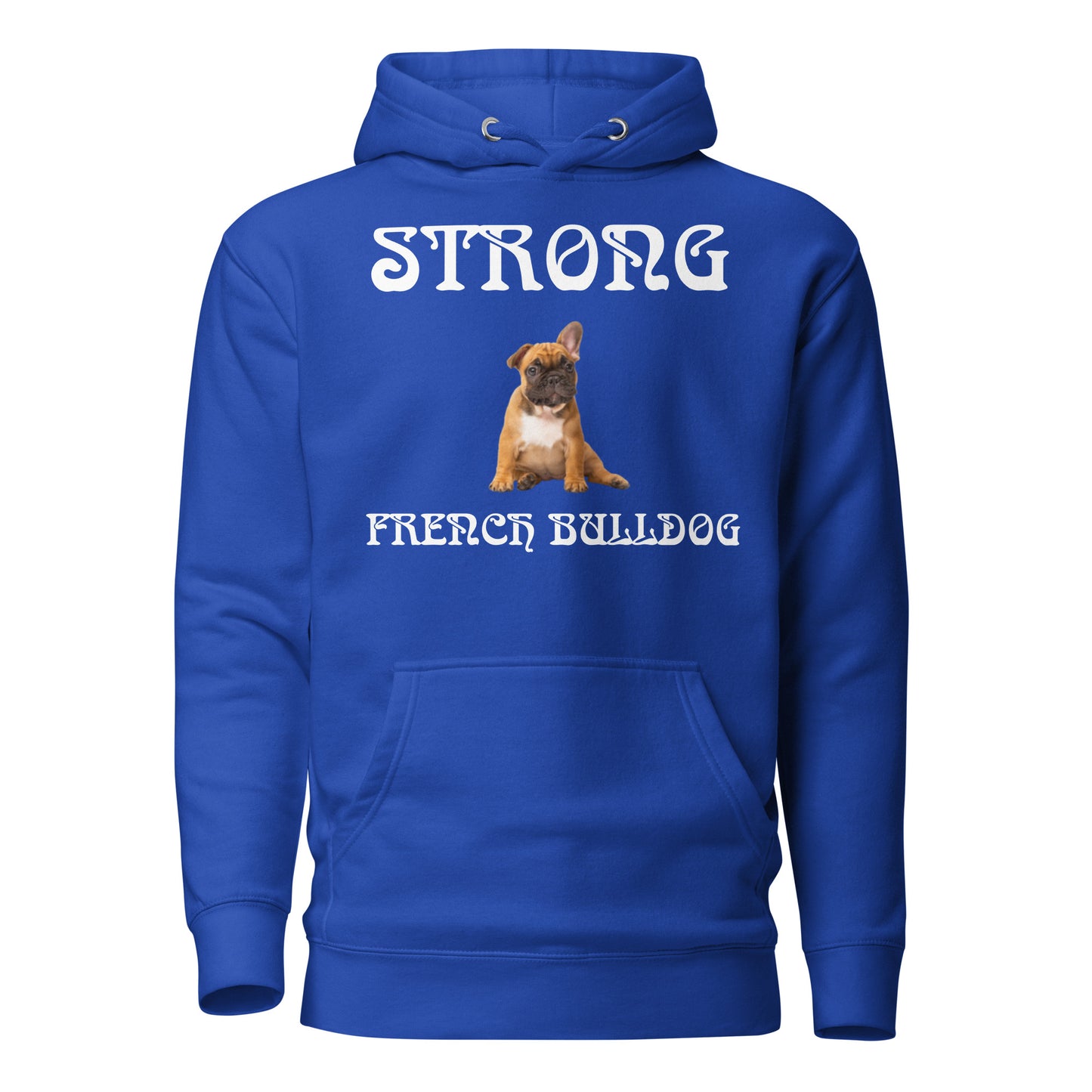 “STRONG FRENCH BULLDOG”Unisex Hoodie W/White Font