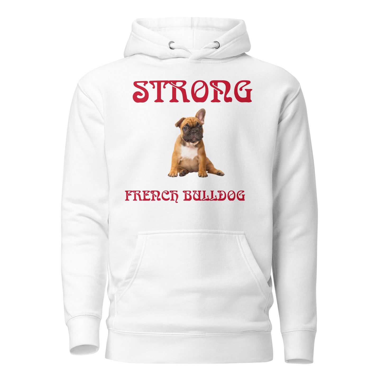 “STRONG FRENCH BULLDOG”Unisex Hoodie W/Red Font