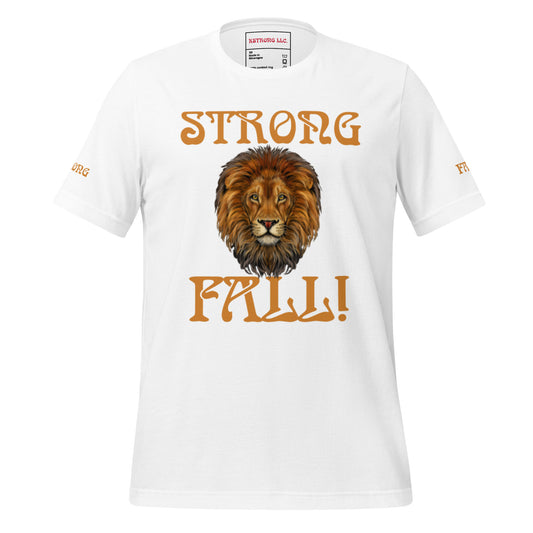 “STRONG FALL!”Unisex T-Shirt  W/Fawn Font