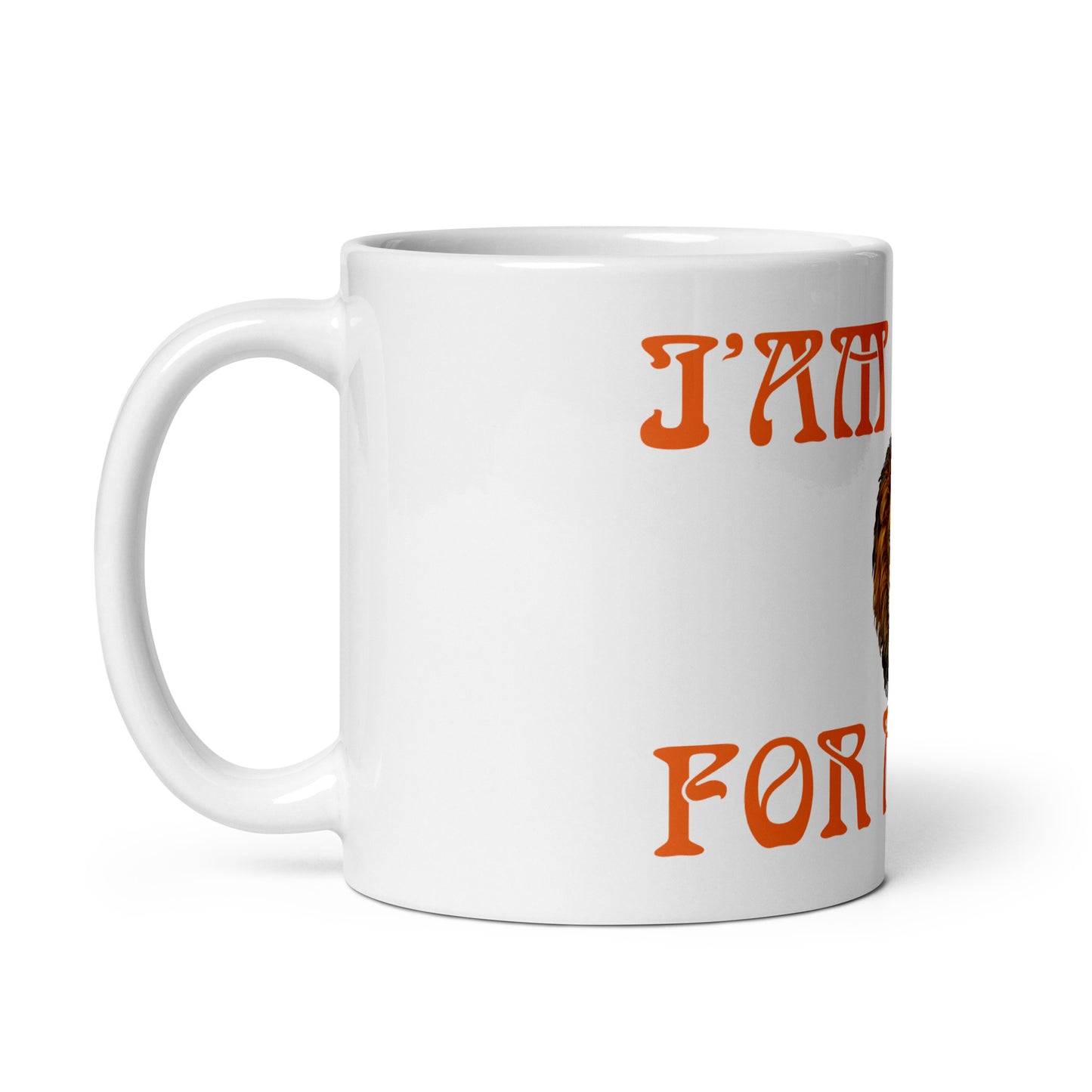 “I’AM MADE FOR MORE!”White Glossy Mug W/Orange Font