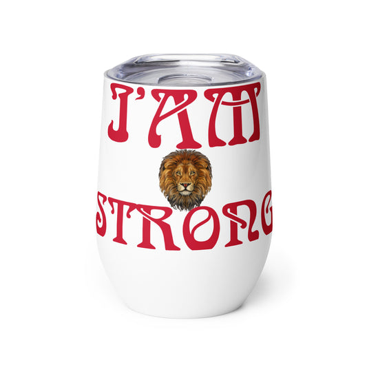 “I’AM STRONG!”White Wine Tumbler W/Red Font