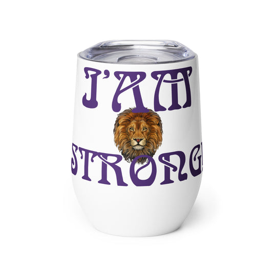 “I’AM STRONG!" White Wine Tumbler W/Purple Font