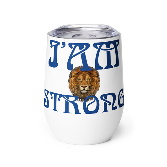 “I’AM STRONG!”White Wine Tumbler W/Blue Font